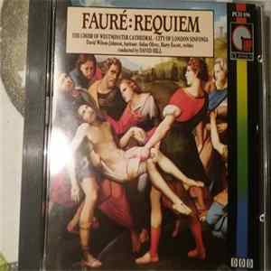 Faure, Choir Of Westminster Cathedral, City Of London Sinfonia, David Hill - Faure Requiem / Messe Basse Album