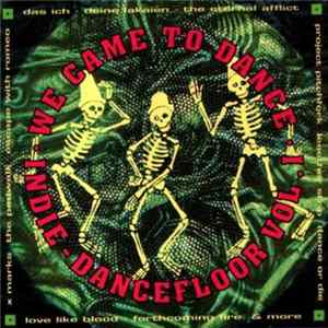 Various - We Came To Dance - Indie Dancefloor Vol. I Album