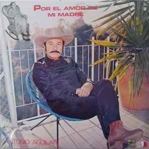 Antonio Aguilar Barraza - Por El Amor de Mi Madre Album