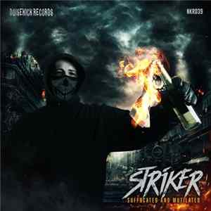 Striker - Suffocated And Mutilated Album