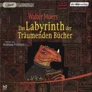 Walter Moers Gelesen Von Andreas Fröhlich - Das Labyrinth Der Träumenden Bücher Album