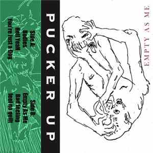 Pucker Up - Empty As Me Album