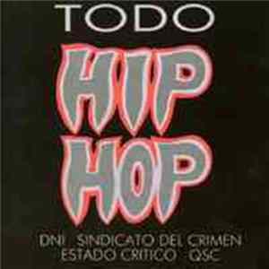DNI , Estado Critico , Sindicato Del Crimen, QSC - Todo Hip-Hop Album