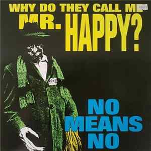 No Means No - Why Do They Call Me Mr. Happy? Album