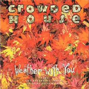 Crowded House - Weather With You Album