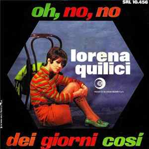 Lorena Quilici - Oh, No, No / Dei Giorni Così Album