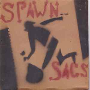 Spawn Sacs - Assholes Of The Night Album