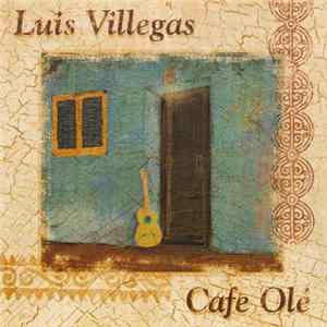 Luis Villegas - Cafe Olé Album