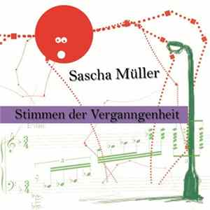 Sascha Müller - Stimmen Der Verganngenheit Album