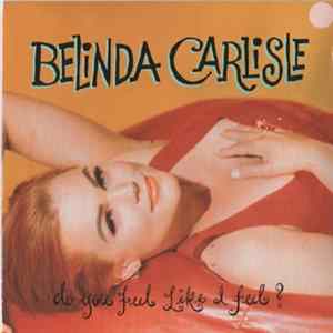 Belinda Carlisle - Do You Feel Like I Feel? Album