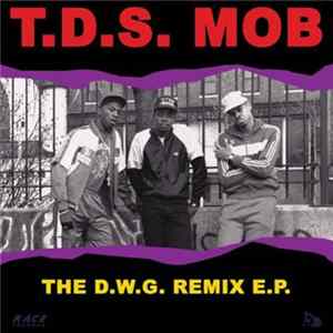 T.D.S. Mob - The D.W.G. Remix E.P. Album
