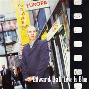 Edward Ball - Love Is Blue Album