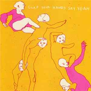 Clap Your Hands Say Yeah - Clap Your Hands Say Yeah Album