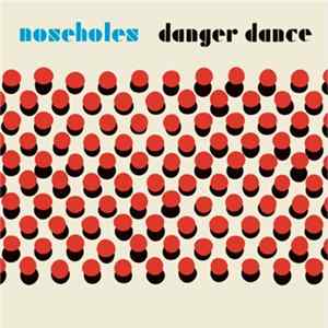 Noseholes - Danger Dance Album