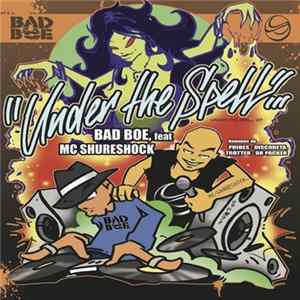 Bad Boe feat MC Shureshock - Under The Spell Album