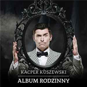 Kacper Kuszewski - Album Rodzinny Album
