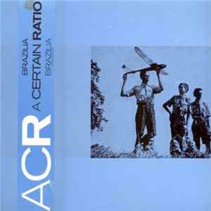 A Certain Ratio - Brazilia Album