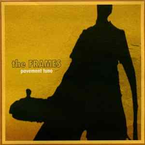 The Frames - Pavement Tune Album