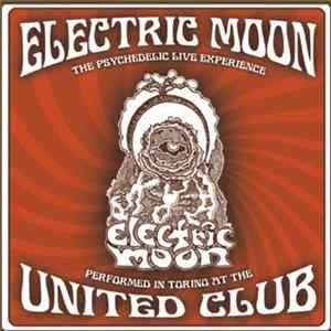 Electric Moon - Performed Live At United Club Album