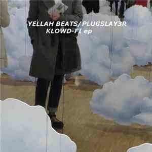 Yellah Beats / PLUGSLAY3R - Klowd​-​fi EP Album