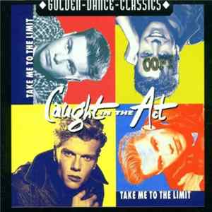 Caught In The Act - Take Me To The Limit Album