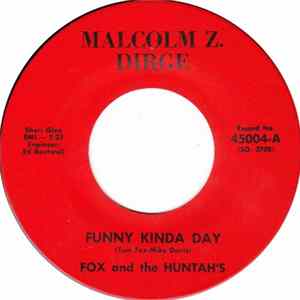 Fox And The Huntah's - Funny Kinda Day / Love Minus Zero/No Limit Album