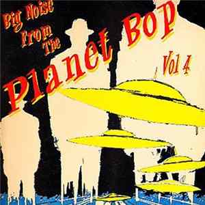 Various - Big Noise From Planet Bop, Vol. 4 Album