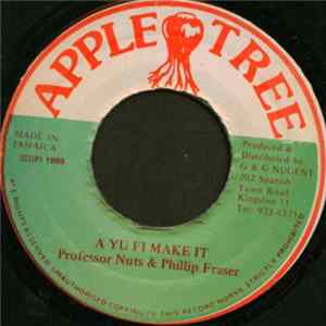 Professor Nuts & Phillip Fraser - A Yu Fi Make It Album