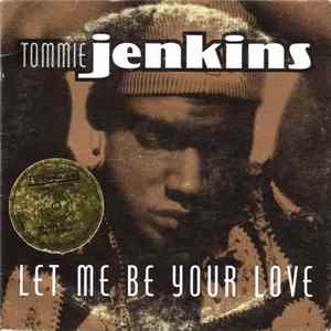 Tommie Jenkins - Let Me Be Your Love Album