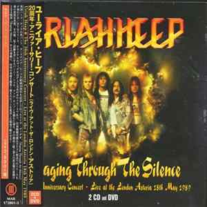 Uriah Heep - Raging Through The Silence - The 20th Anniversary Concert - Live At The London Astoria 18th May 1989 Album