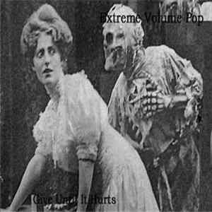 Extreme Volume Pop - Give Until It Hurts Album