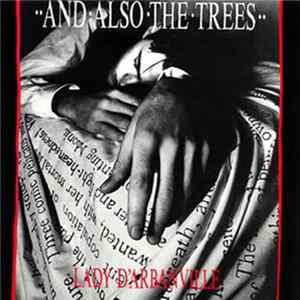 And Also The Trees - Lady D'Arbanville Album