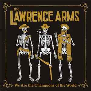The Lawrence Arms - We Are The Champions Of The World (A Retrospectus) Album