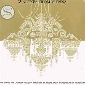 June Bronhill, John Lawrenson, Kevin Scott , Marion Lowe, The Williams Singers & Michael Collins And His Orchestra - Waltzes From Vienna Album