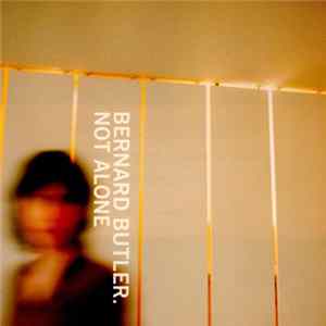 Bernard Butler - Not Alone Album