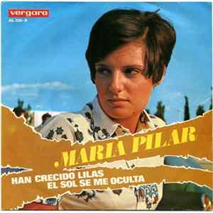 Maria Pilar - Han Crecido Lilas / El Sol Se Me Oculta Album