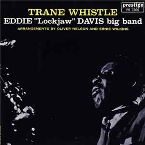 Eddie "Lockjaw" Davis Big Band - Trane Whistle Album
