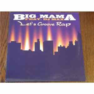 Big Mama Featuring D.J. Max - Let's Groove Rap Album