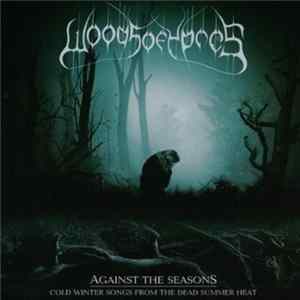 Woods Of Ypres - Against The Seasons - Cold Winter Songs From The Dead Summer Heat Album