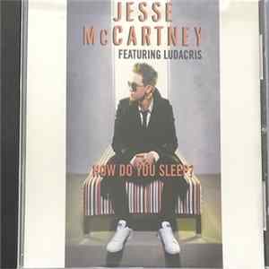 Jesse McCartney Featuring Ludacris - How Do You Sleep? Album