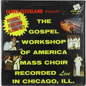 James Cleveland Presents The Gospel Workshop Of America Mass Choir - Recorded Live In Chicago, Ill. Album
