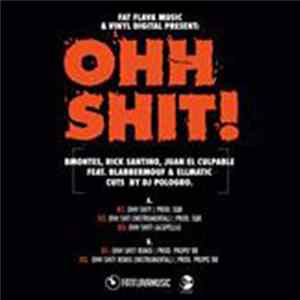 B.Montes, Rick Santino, Juan El Culpable, EllMatic, Blabbermouf, Dj Pologro - Ohh Shit! Album