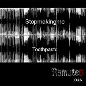 Stopmakingme - Toothpaste Album