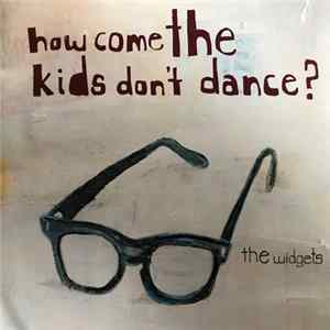 The Widgets - How Come The Kids Don't Dance Album