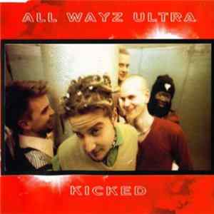 All Wayz Ultra - Kicked Album