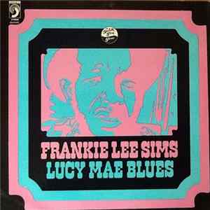 Frankie Lee Sims - Lucy Mae Blues Album