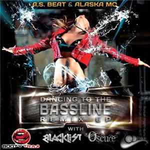 A.S. Beat & Alaska MC - Dancing To The Bassline (Remix EP) Album