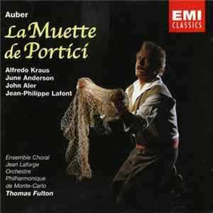 Alfredo Kraus, June Anderson, John Aler, Jean-Philippe Lafont, Ensemble Choral Jean Laforge, Orchestre Philharmonique De Monte-Carlo, Thomas Fulton, Auber - La muette de Portici Album