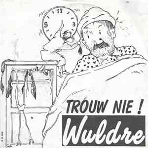Wuldre - Trouw Nie! Album