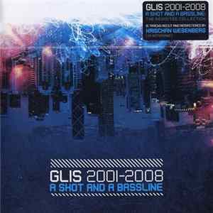 Glis - 2001-2008 A Shot And A Bassline Album
